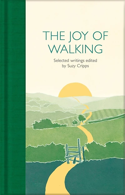 The Joy of Walking: Selected Writings: Mini Hardcover Edition