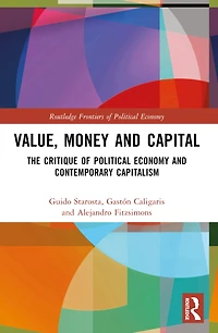 Value, Money and Capital: The Critique of Political Economy Contemporary Capitalism