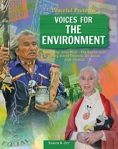 Peaceful Protests: Voices for the Environment: Earth Day, John Muir - Sierra Club, Henry David Thoreau, Dr. Seuss