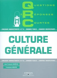 Culture générale : concours administratifs A et B, grandes écoles, examens universitaires: concours administratifs A et B, grandes écoles, examens universitaires