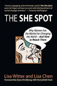 the She Spot: Why Women Are Market for Changing World -- And How to Reach Them