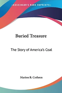Buried Treasure: The Story of America's Coal