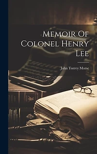 Memoir Of Colonel Henry Lee