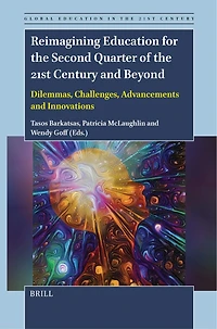 Reimagining Education for the Second Quarter of 21st Century and Beyond: Dilemmas, Challenges, Advancements Innovations