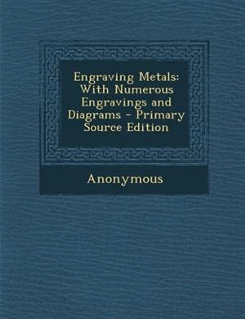 Engraving Metals: With Numerous Engravings and Diagrams - Primary Source Edition