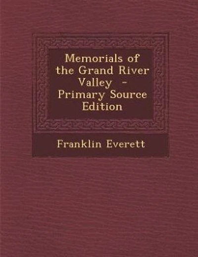 Memorials of the Grand River Valley  - Primary Source Edition