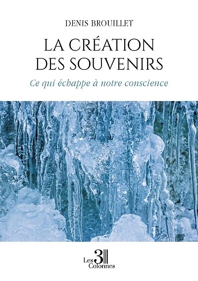 La création des souvenirs: Ce qui échappe à notre conscience