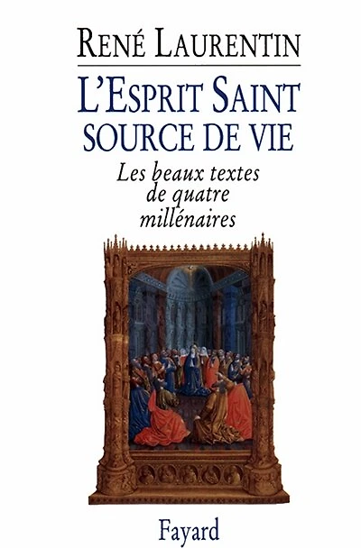 L' Esprit saint, source de vie: les beaux textes quatre millénaires