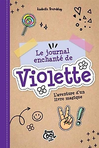 Le journal enchanté de Violette: L’aventure d’un livre magique