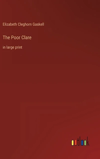 The Poor Clare: in large print