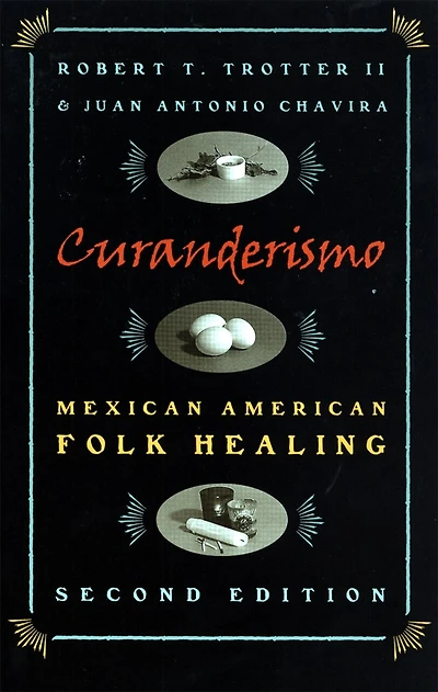 Curanderismo: Mexican American Folk Healing