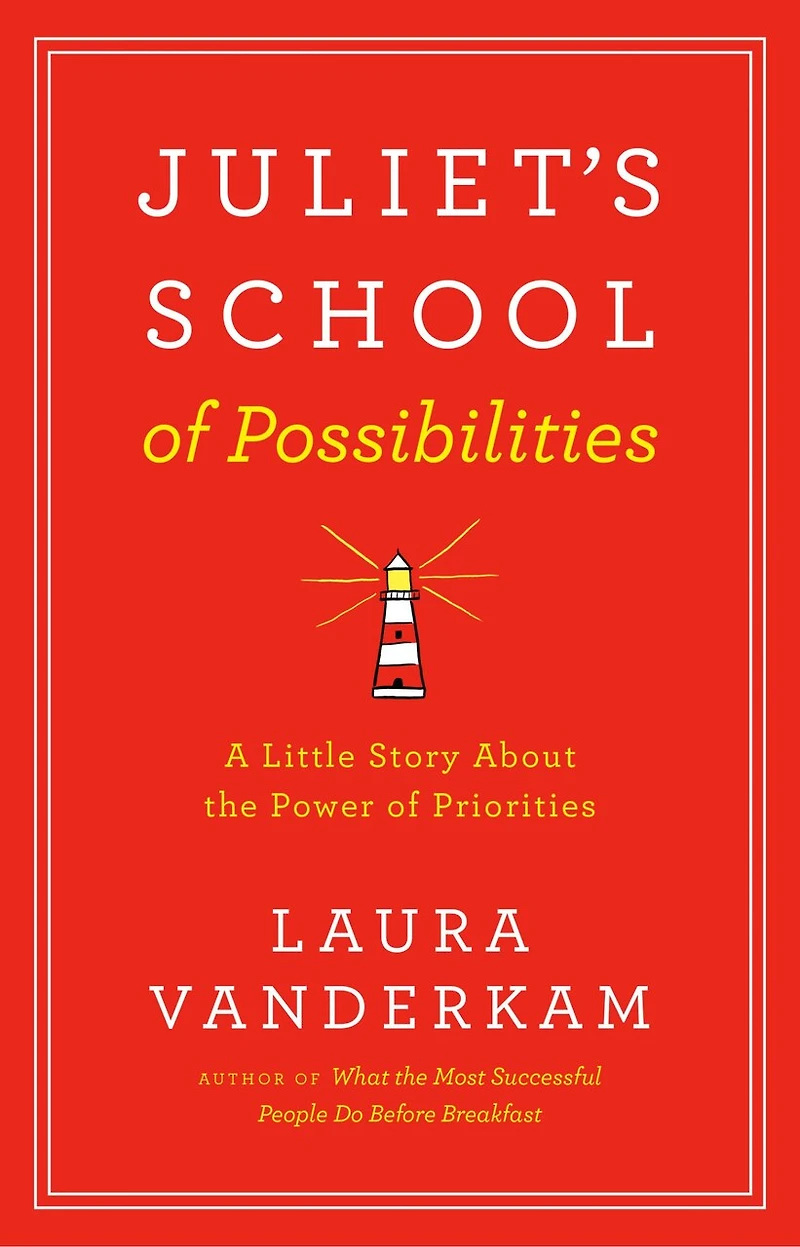 Juliet's School of Possibilities: A Little Story About the Power Priorities
