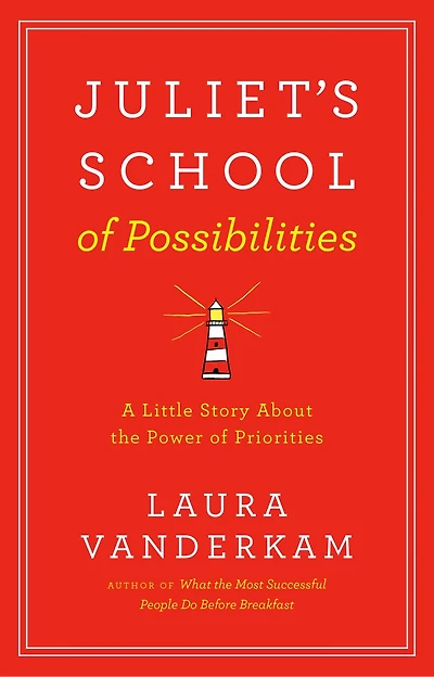 Juliet's School of Possibilities: A Little Story About the Power Priorities