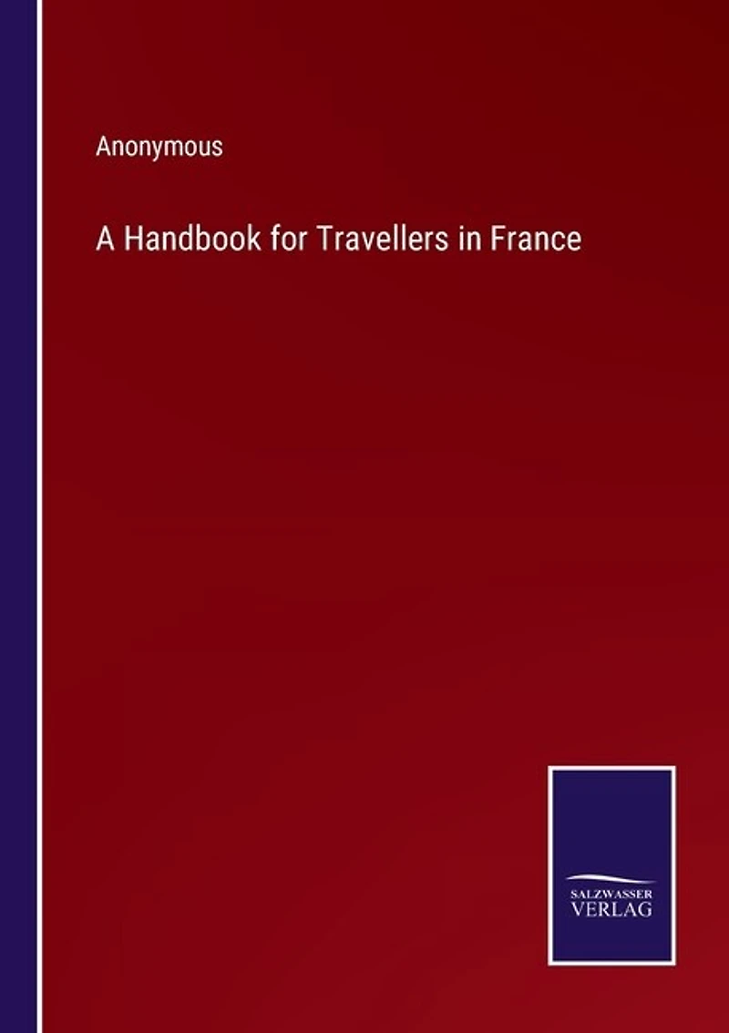 A Handbook for Travellers in France