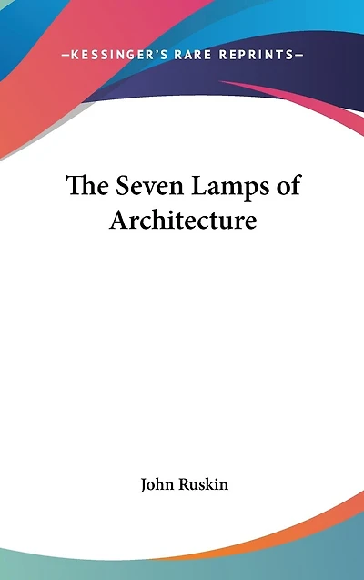 The Seven Lamps of Architecture