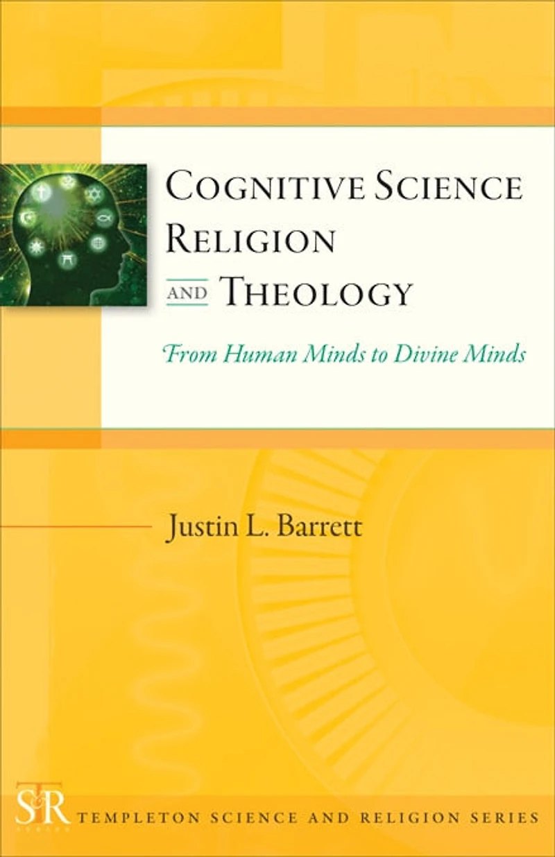 Cognitive Science, Religion, And Theology: From Human Minds To Divine Minds