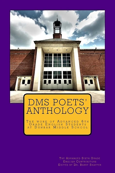 DMS Poets Anthology: The work of Advanced 6th Grade English students