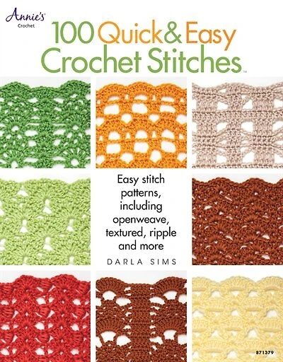 100 Quick & Easy Crochet Stitches: Easy Stitch Patterns, Including Openweave, Textured, Ripple And More