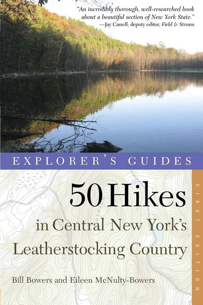 50 Hikes Central New York's Leatherstocking Country: From Lake Ontario To The Southern Tier