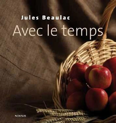 Avec le temps: Un héritage à vivre et à donner à mes soeurs et frères aînés