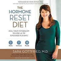 The Hormone Reset Diet: Heal Your Metabolism to Lose Up 15 Pounds 21 Days