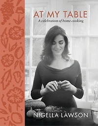 At My Table: A Celebration Of Home Cooking: Cookbook