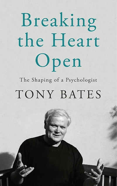 Breaking The Heart Open: Shaping of a Psychologist