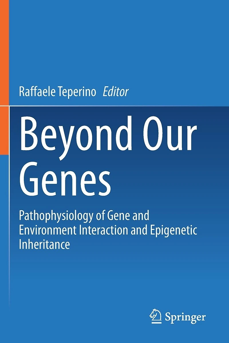 Beyond Our Genes: Pathophysiology Of Gene And Environment Interaction And Epigenetic Inheritance