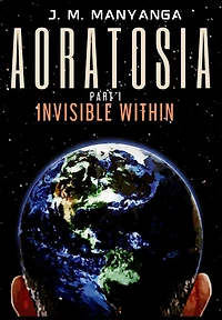 Aoratosia: Part 1, Invisible Within