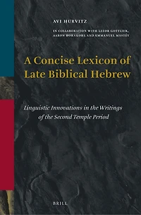 A Concise Lexicon of Late Biblical Hebrew: Linguistic Innovations in the Writings of the Second Temple Period