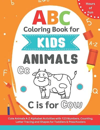 ABC Coloring Book for Kids: Cute A-Z Animals Alphabet Activities with 123 Numbers, Counting, Letter Tracing and Shapes for Toddlers & Preschoolers: Suitable from Ages 1-3, 2-4 Childrens Fun with Coloring the Animal Alphabet