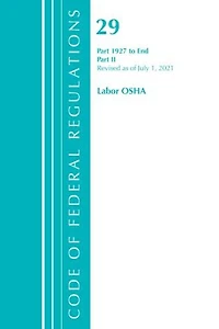 Code of Federal Regulations, Title 29 Labor/OSHA 2000-End, Revised as July 1, 2023