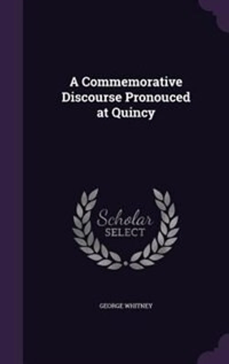 A Commemorative Discourse Pronouced at Quincy