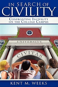 Search of Civility: Confronting Incivility on the College Campus
