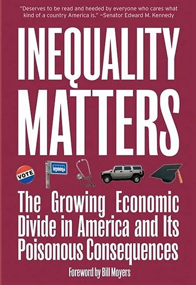 Inequality Matters: The Growing Economic Divide America and Its Poisonous Consequences