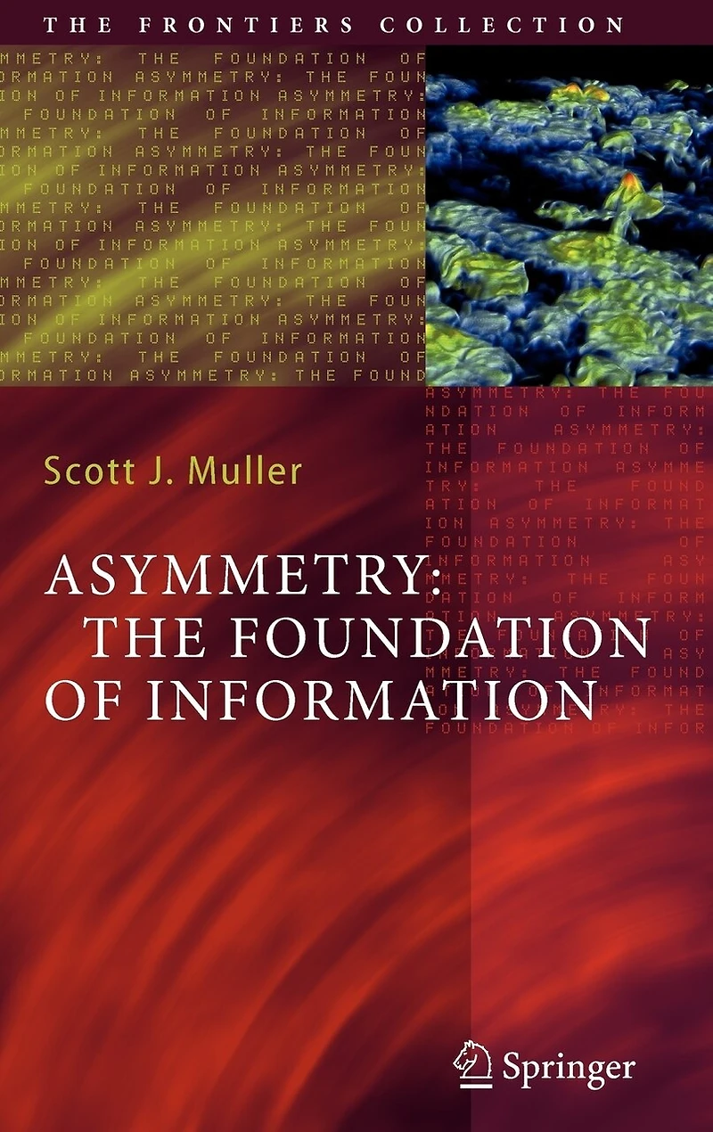Asymmetry: The Foundation Of Information