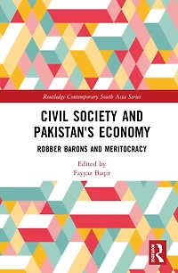 Civil Society and Pakistan's Economy: Robber Barons Meritocracy