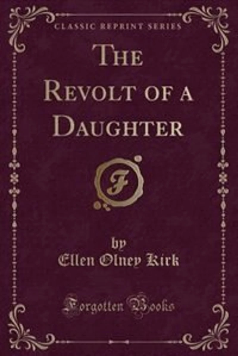 The Revolt of a Daughter (Classic Reprint)