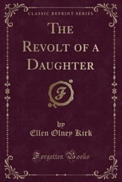 The Revolt of a Daughter (Classic Reprint)