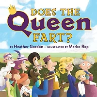 Does the Queen Fart?