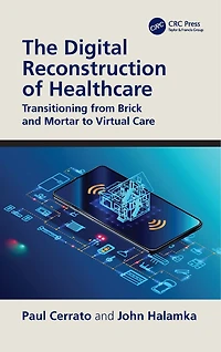 The Digital Reconstruction of Healthcare: Transitioning from Brick and Mortar to Virtual Care