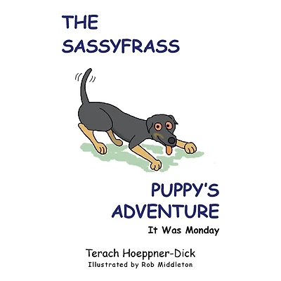 The Sassyfrass Puppy's Adventure: It Was Monday