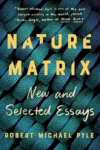 Nature Matrix: New And Selected Essays