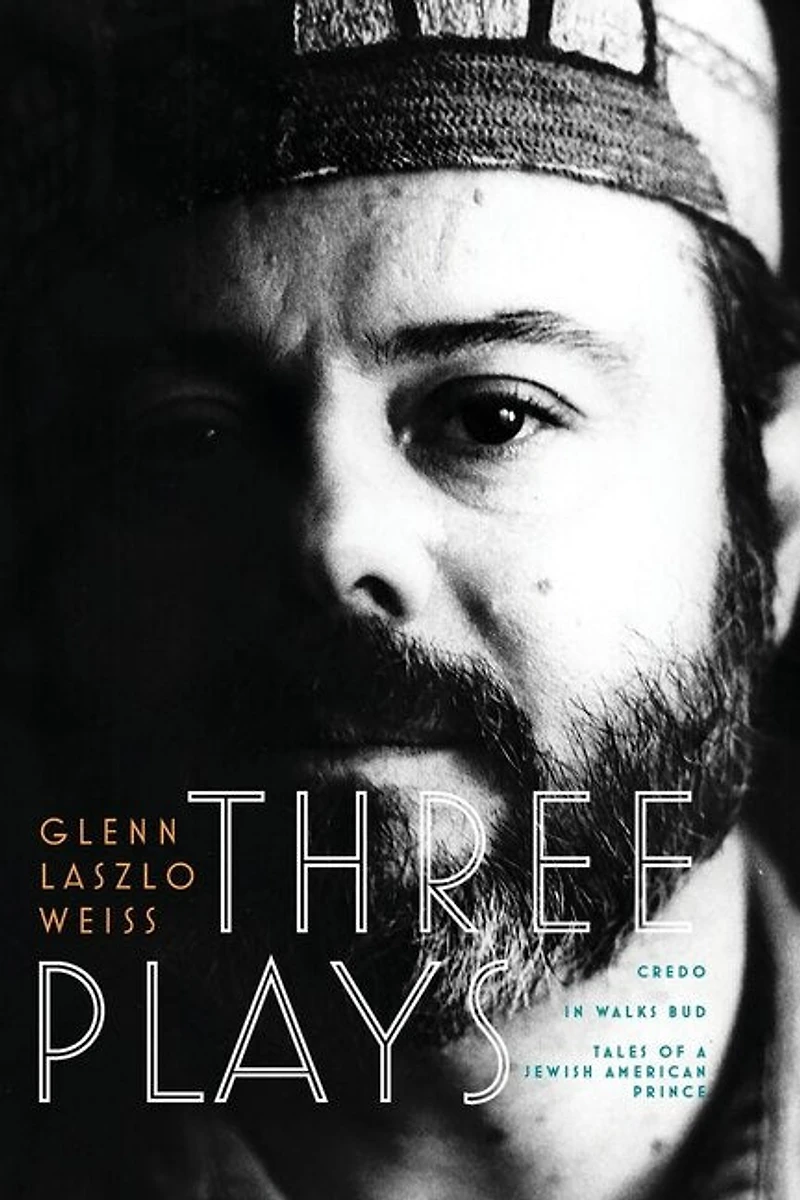 Three Plays: Credo, In Walks Bud, Tales of a Jewish American Prince
