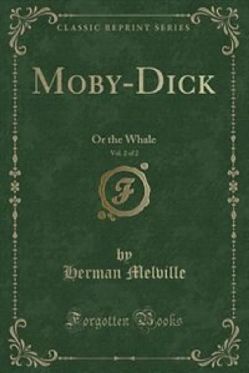 Moby-Dick, Vol. 2 of 2: Or the Whale (Classic Reprint)