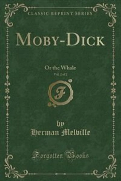 Moby-Dick, Vol. 2 of 2: Or the Whale (Classic Reprint)