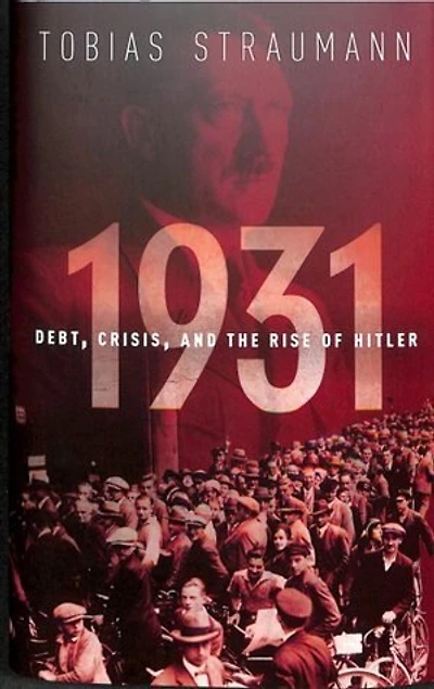 1931: Debt, Crisis, and the Rise of Hitler
