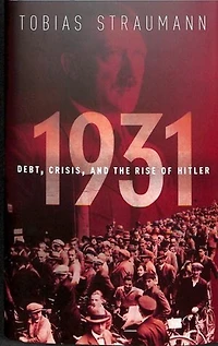 1931: Debt, Crisis, and the Rise of Hitler
