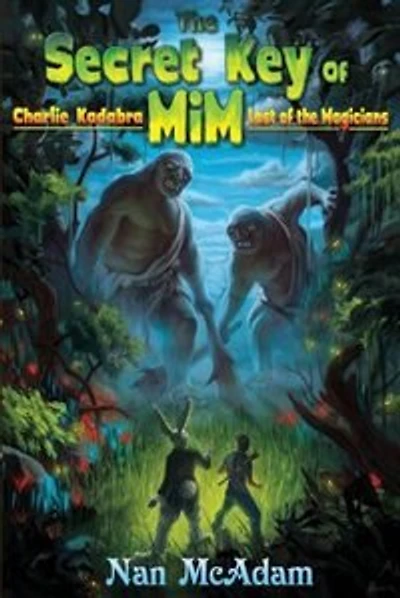 The Secret Key of Mim: Charlie Kadabra Last of the Magicians