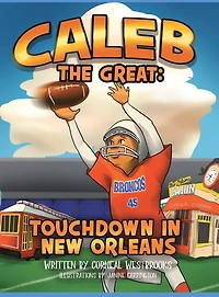 Caleb the Great: Touchdown In New Orleans